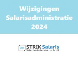 Wijzigingen salarisadministratie 2024